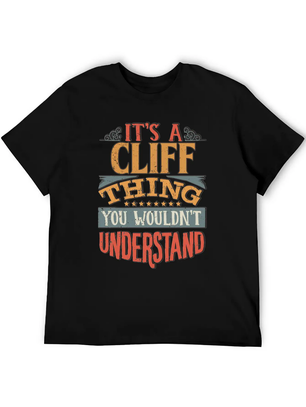 It's A Cliff Thing You Wouldnt Understand - Cliff Breathable Soft Cotton T-Shirt – Timeless Casual Look