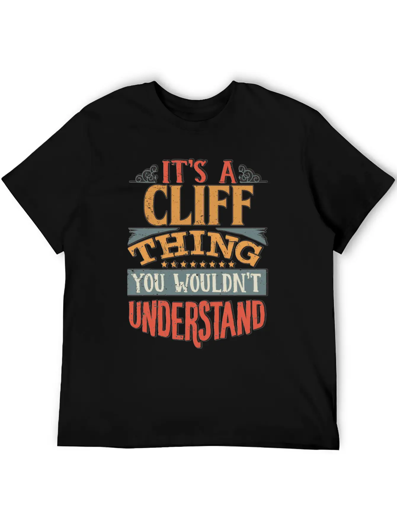 It's A Cliff Thing You Wouldnt Understand - Cliff Breathable Soft Cotton T-Shirt – Timeless Casual Look
