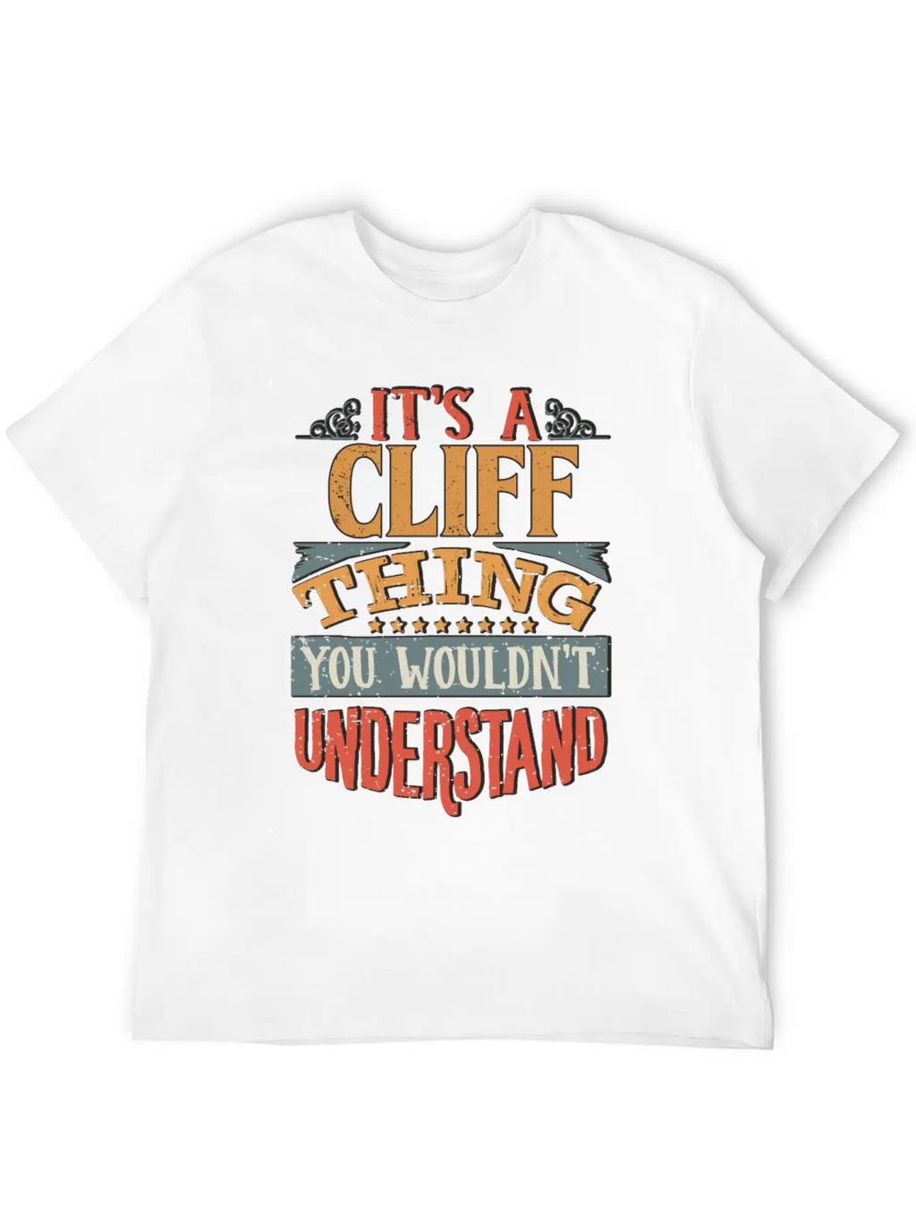 It's A Cliff Thing You Wouldnt Understand - Cliff Breathable Soft Cotton T-Shirt – Timeless Casual Look