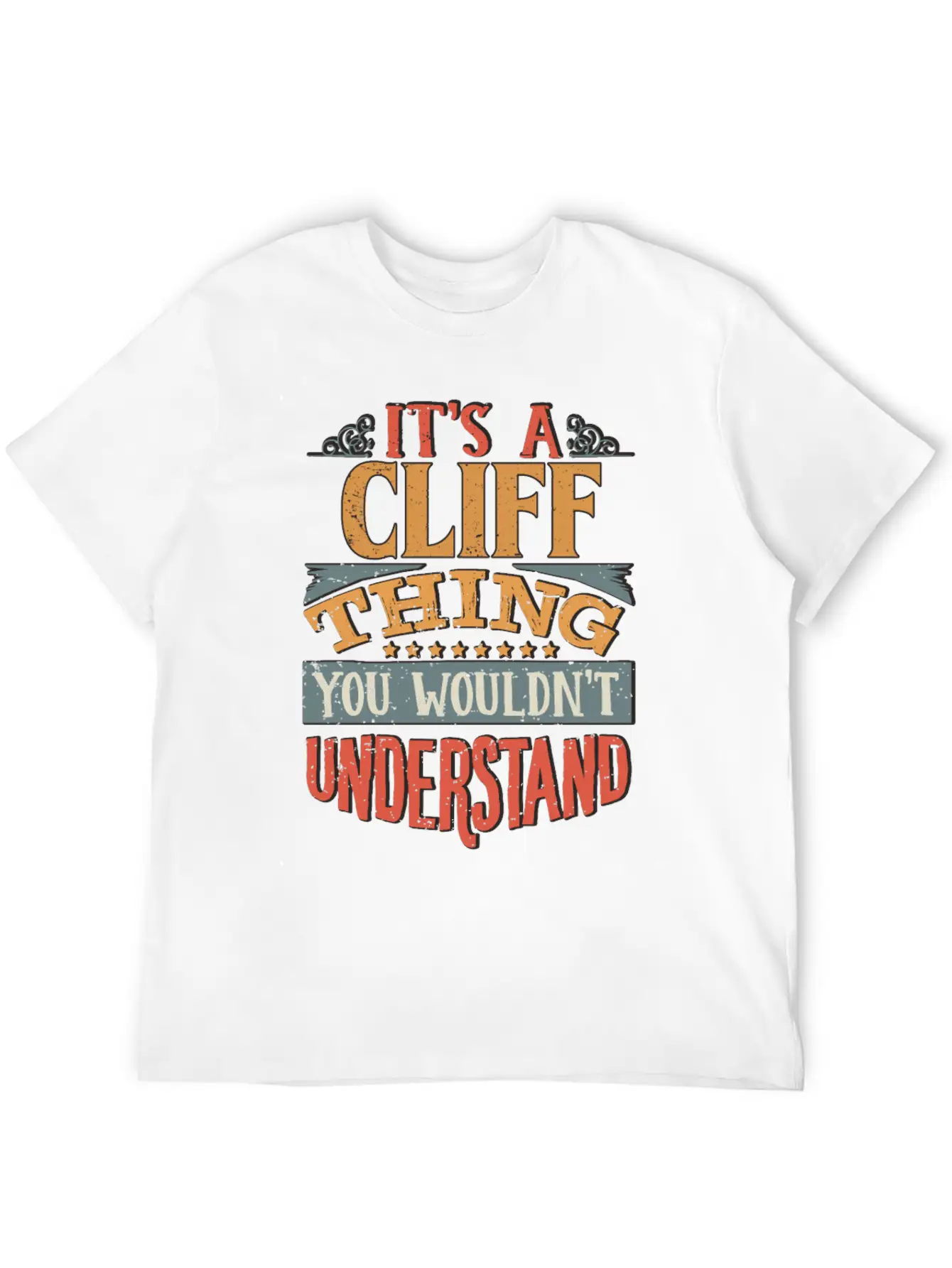It's A Cliff Thing You Wouldnt Understand - Cliff Breathable Soft Cotton T-Shirt – Timeless Casual Look