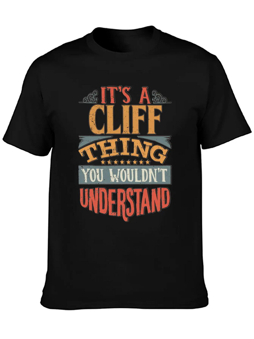 It's A Cliff Thing You Wouldnt Understand - Cliff Breathable Soft Cotton T-Shirt – Timeless Casual Look