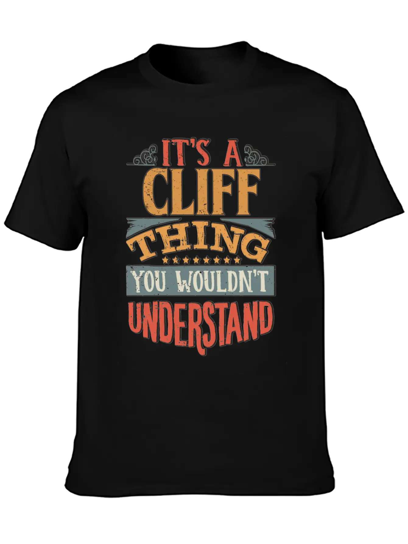 It's A Cliff Thing You Wouldnt Understand - Cliff Breathable Soft Cotton T-Shirt – Timeless Casual Look