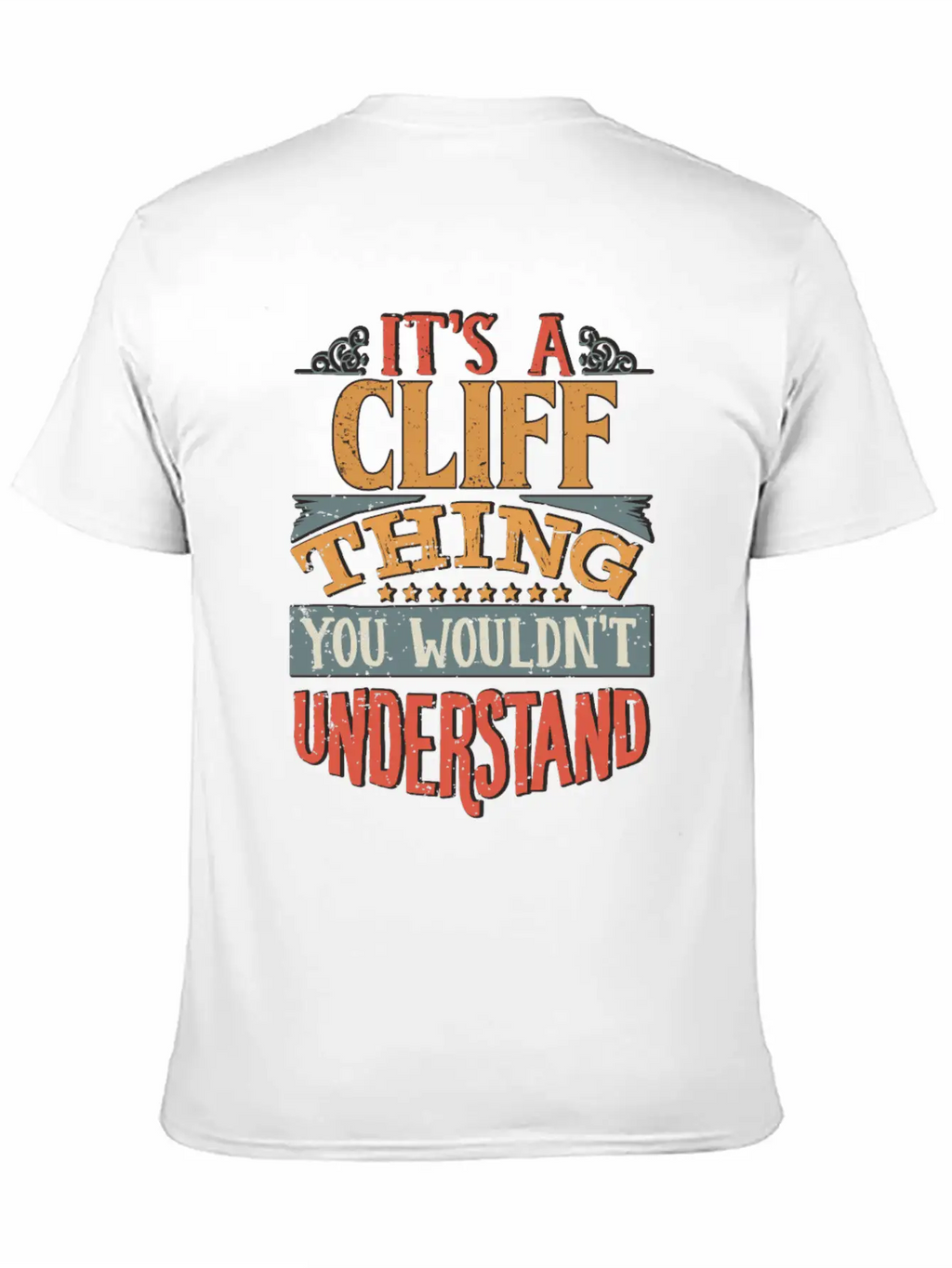 It's A Cliff Thing You Wouldnt Understand - Cliff Breathable Soft Cotton T-Shirt – Timeless Casual Look