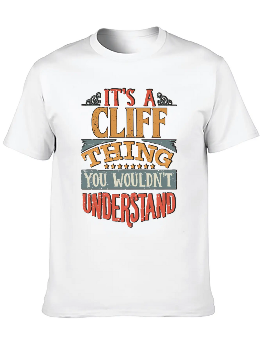 It's A Cliff Thing You Wouldnt Understand - Cliff Breathable Soft Cotton T-Shirt – Timeless Casual Look