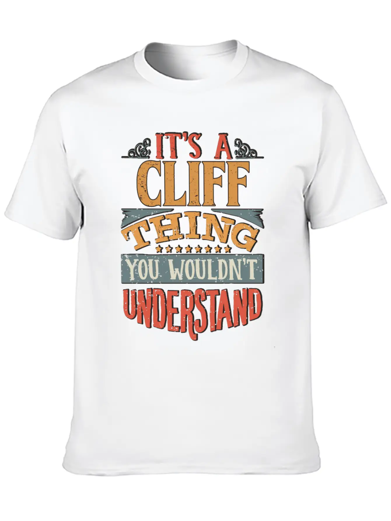 It's A Cliff Thing You Wouldnt Understand - Cliff Breathable Soft Cotton T-Shirt – Timeless Casual Look