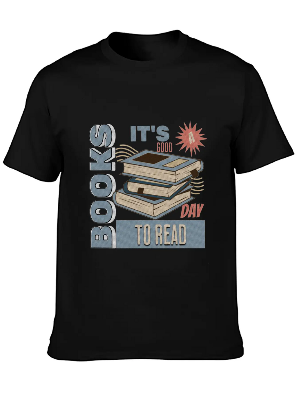 It's A Good Day To Read A Book - Reading Books Stylish Everyday T-Shirt – Unisex Basic Cotton Tee