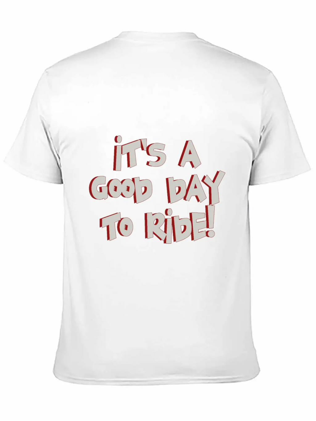 It's A Good Day To Ride! Timeless Short Sleeve Tee – Comfy And Minimalist Design