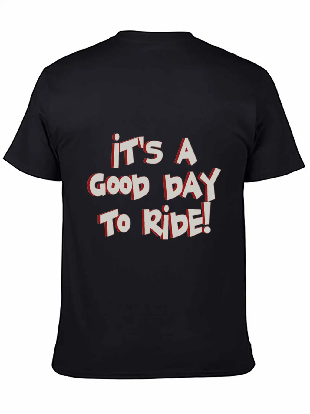 It's A Good Day To Ride! Timeless Short Sleeve Tee – Comfy And Minimalist Design
