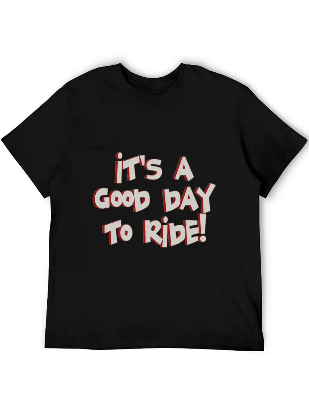 It's A Good Day To Ride! Timeless Short Sleeve Tee – Comfy And Minimalist Design