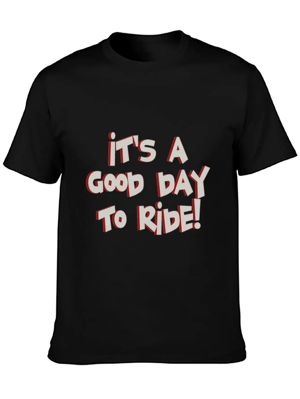 It's A Good Day To Ride! Timeless Short Sleeve Tee – Comfy And Minimalist Design
