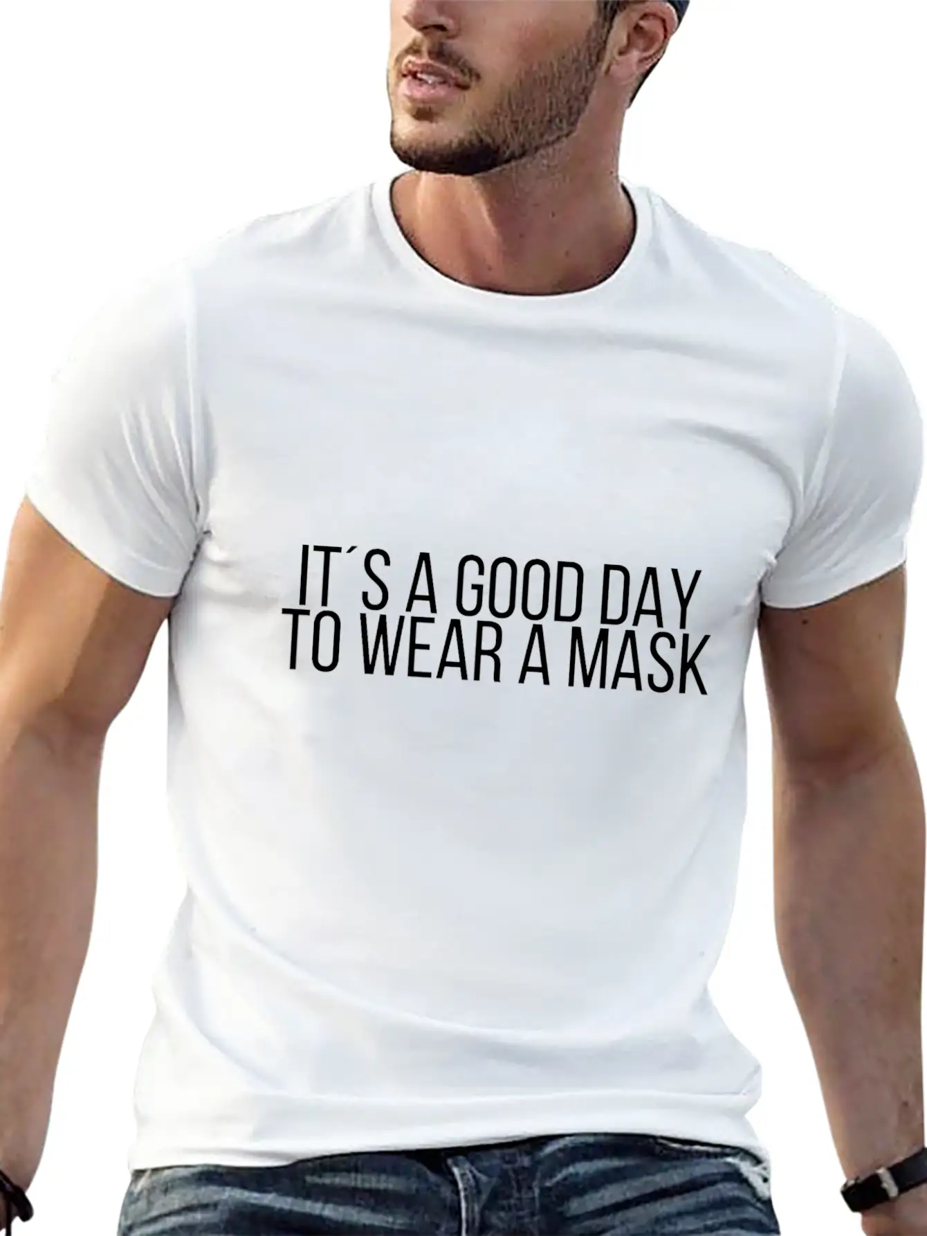 It´s A Good Day To Wear A Mask Classic Cotton Tee – Unisex Comfort For Any Season