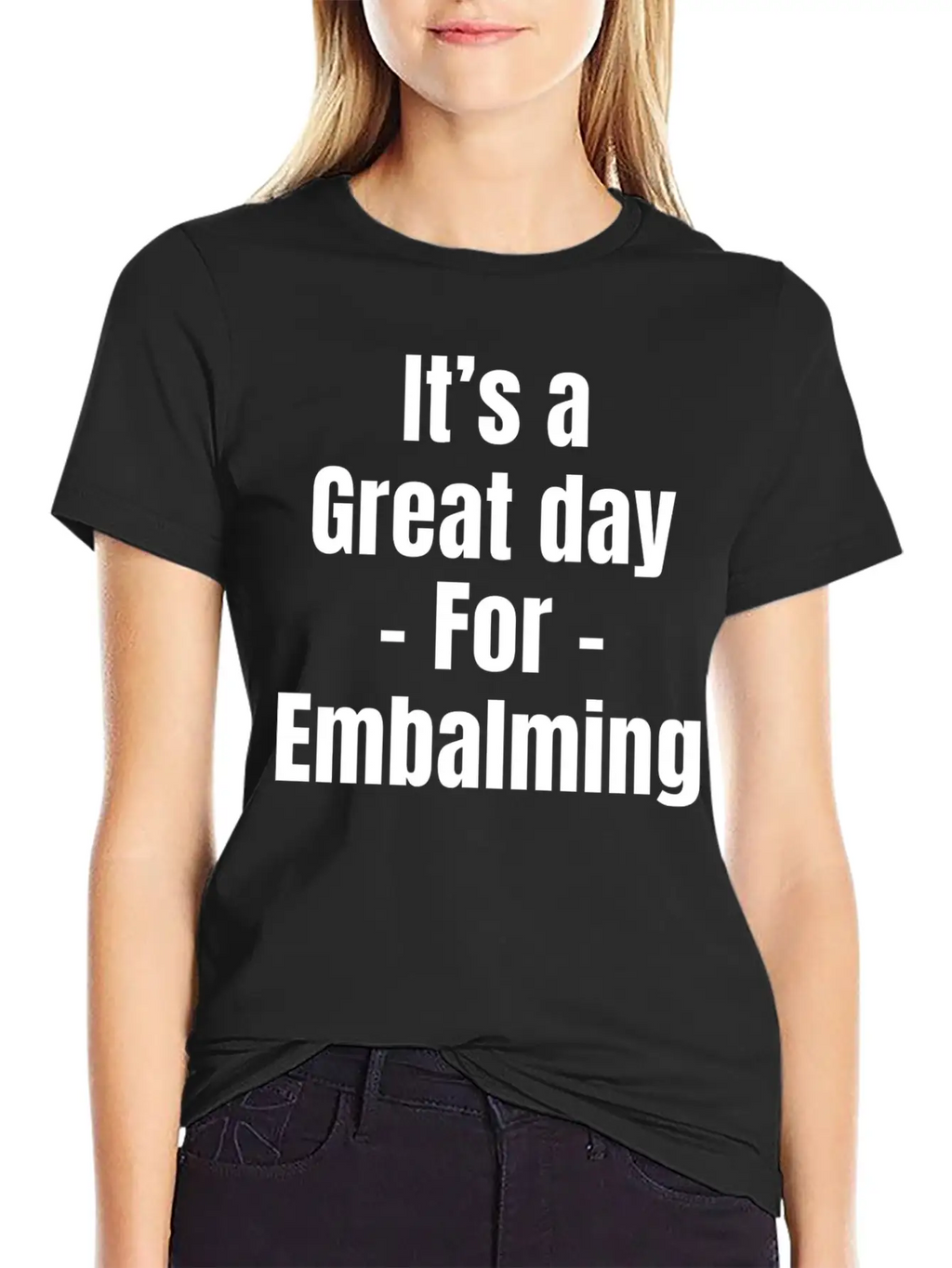 It's A Great Day For Embalming Funny Licensed Breathable Graphic T-Shirt – Perfect For Casual Days