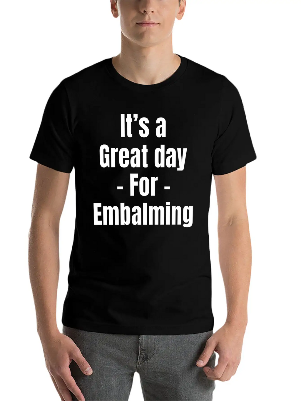 It's A Great Day For Embalming Funny Licensed Breathable Graphic T-Shirt – Perfect For Casual Days