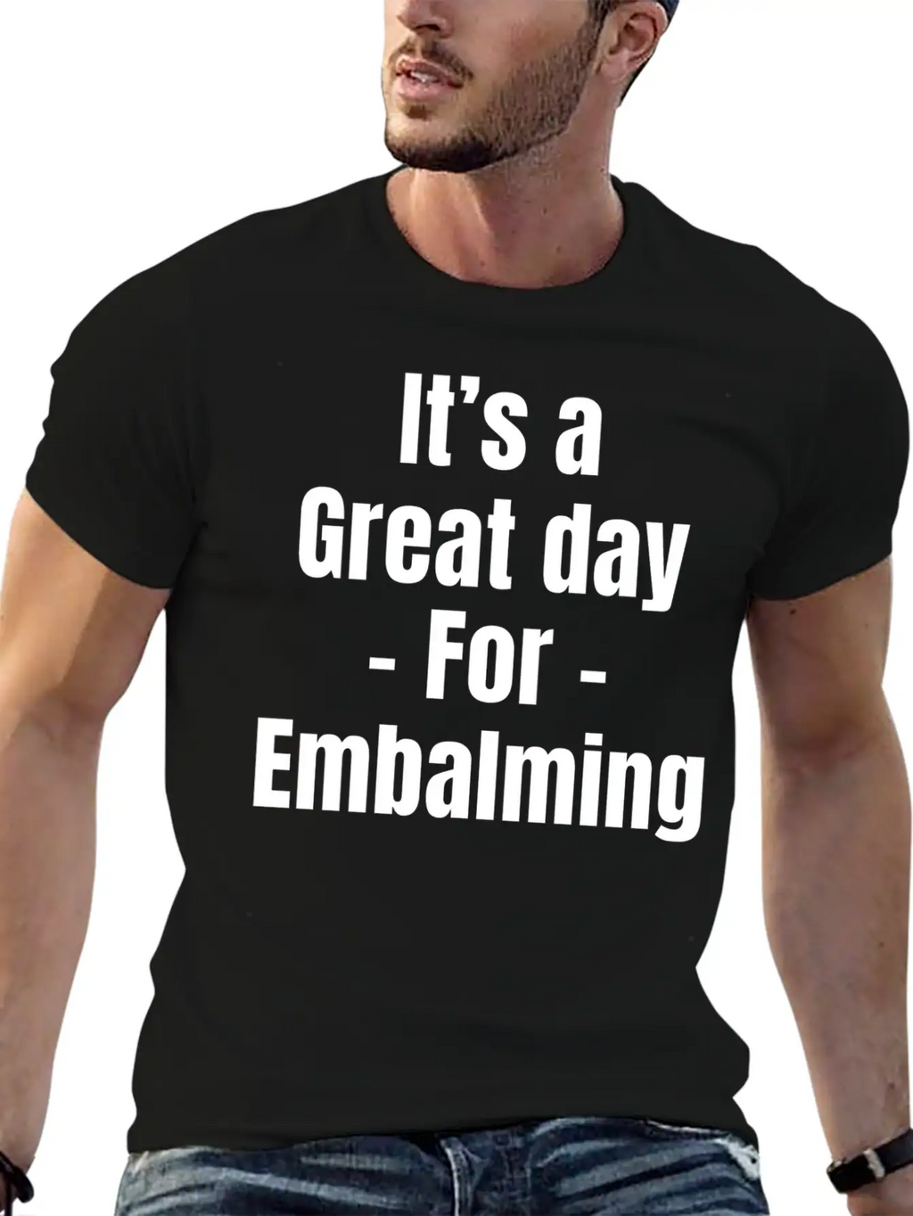 It's A Great Day For Embalming Funny Licensed Breathable Graphic T-Shirt – Perfect For Casual Days