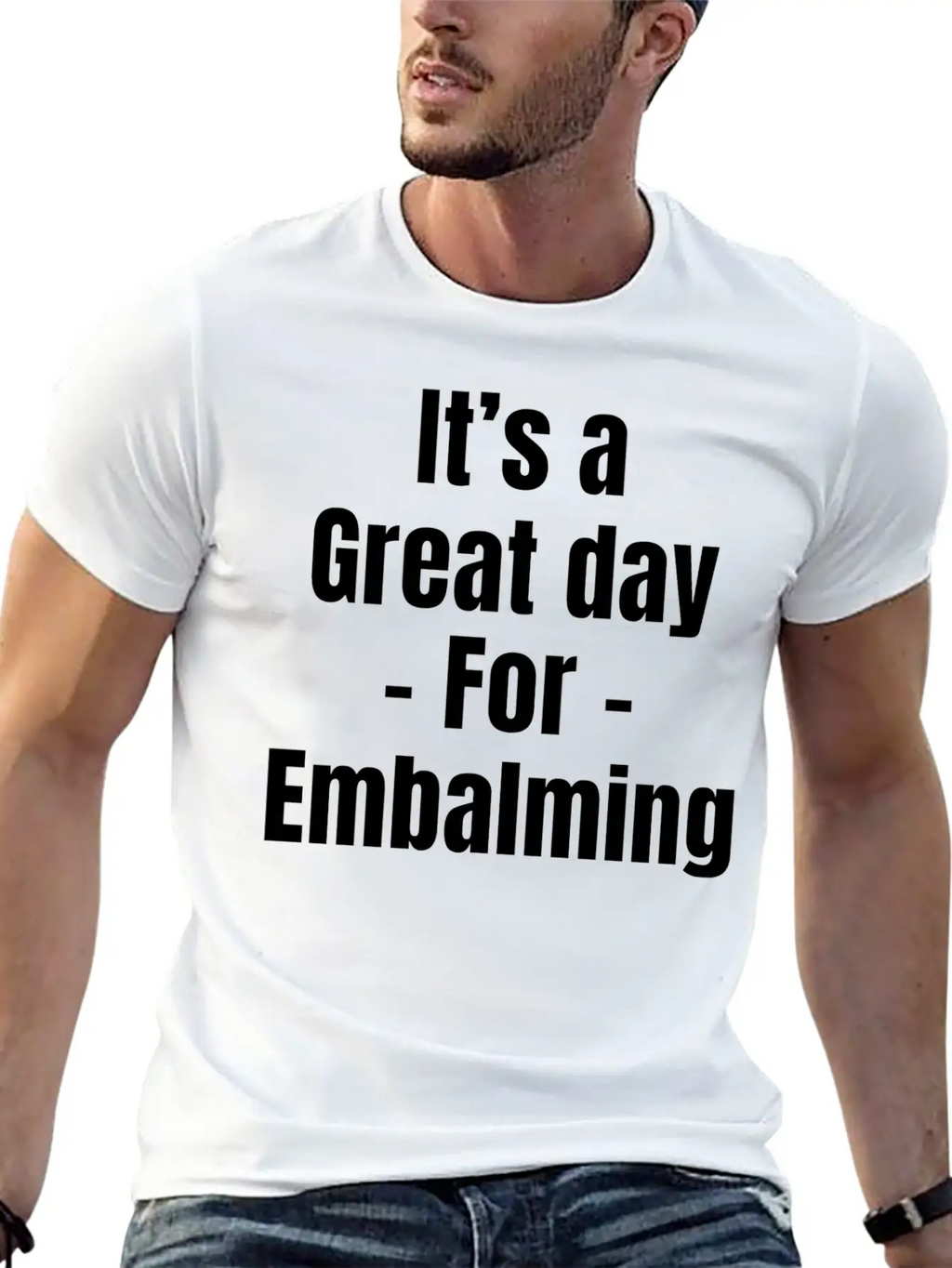 It's A Great Day For Embalming Funny Licensed Breathable Graphic T-Shirt – Perfect For Casual Days