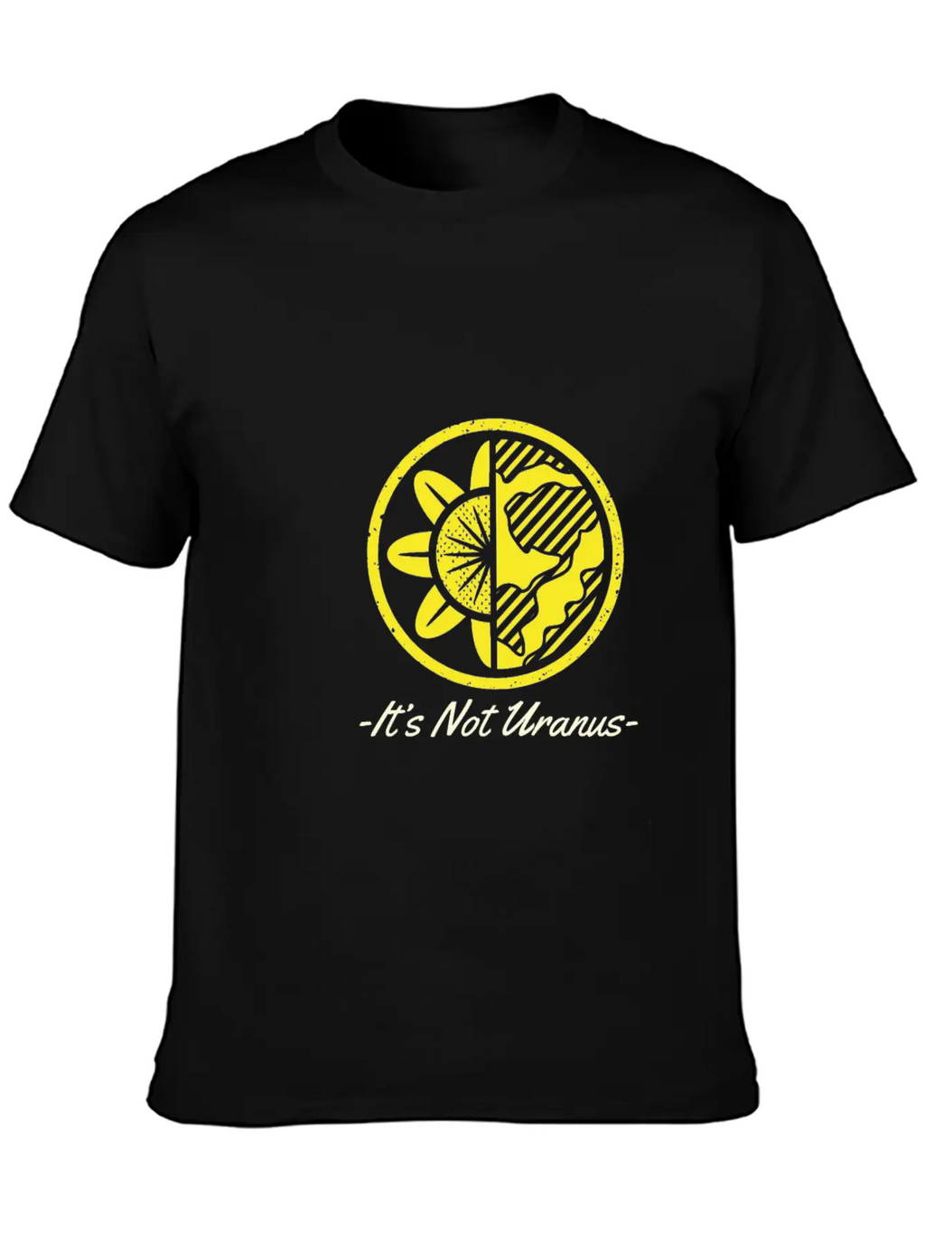 It's Not Uranus Earth Protection Support Breathable Graphic T-Shirt – Perfect For Casual Days
