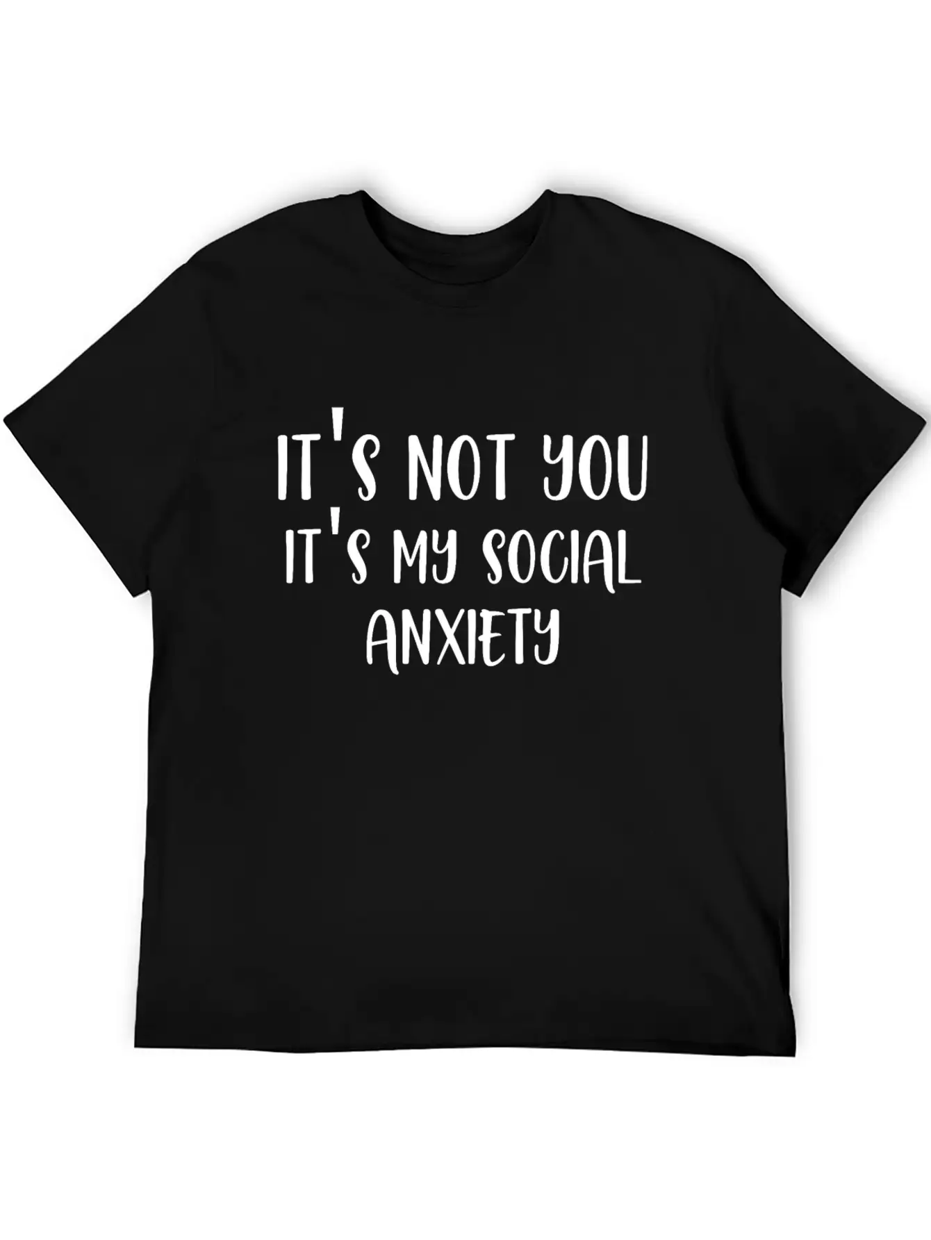 Its Not You Its My Social Anxiety Unisex Casual T-Shirt – Clean Design For Daily Comfort