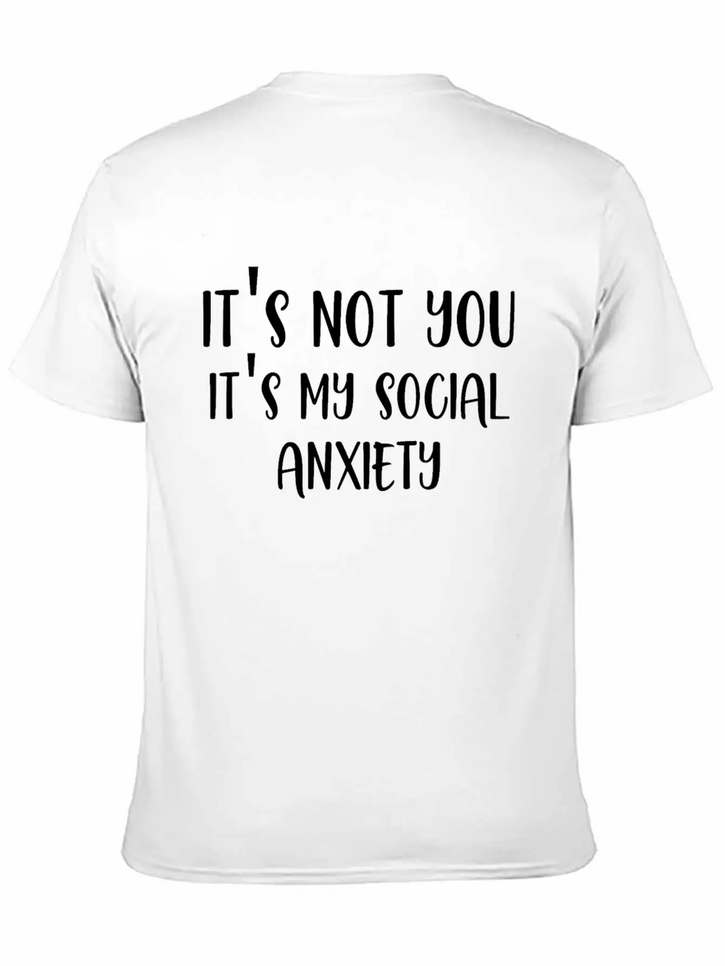 Its Not You Its My Social Anxiety Unisex Casual T-Shirt – Clean Design For Daily Comfort
