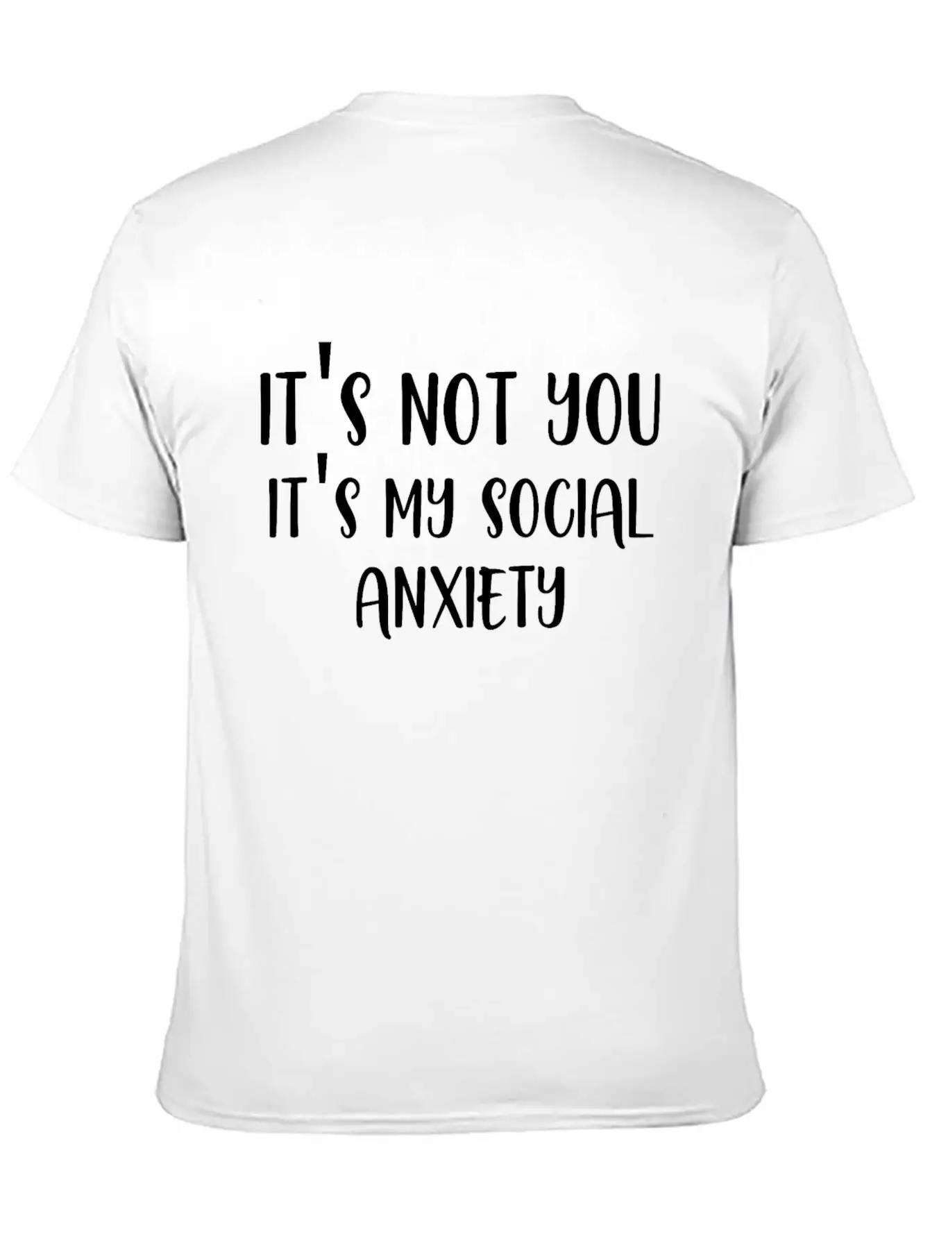 Its Not You Its My Social Anxiety Unisex Casual T-Shirt – Clean Design For Daily Comfort