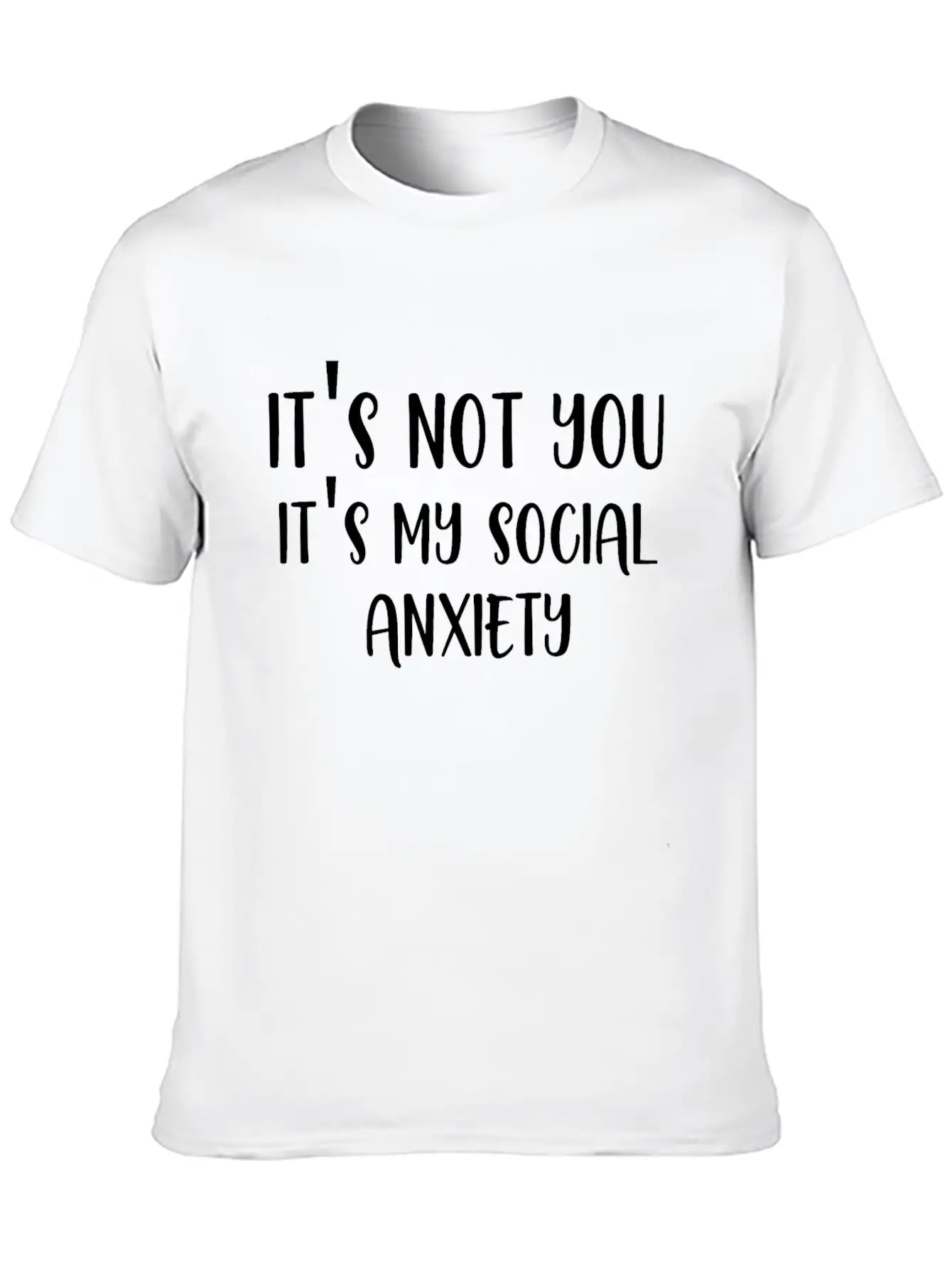 Its Not You Its My Social Anxiety Unisex Casual T-Shirt – Clean Design For Daily Comfort