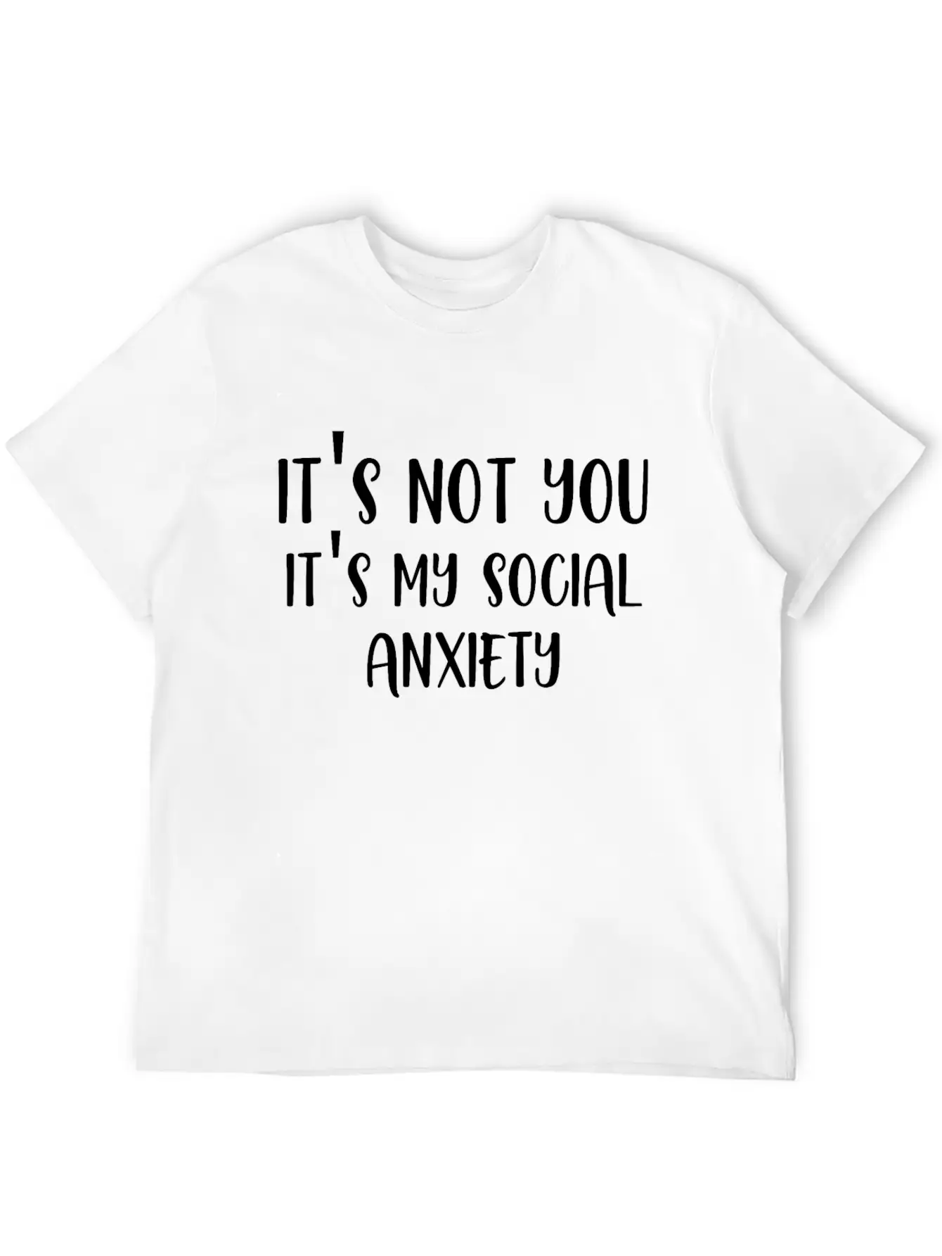 Its Not You Its My Social Anxiety Unisex Casual T-Shirt – Clean Design For Daily Comfort