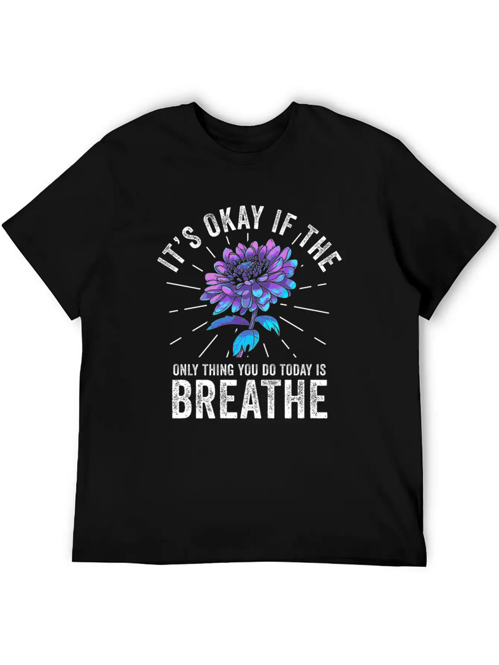 Its Okay If The Only Thing Is Breath Essential Cotton Tee For Daily Outfits – Unisex Style