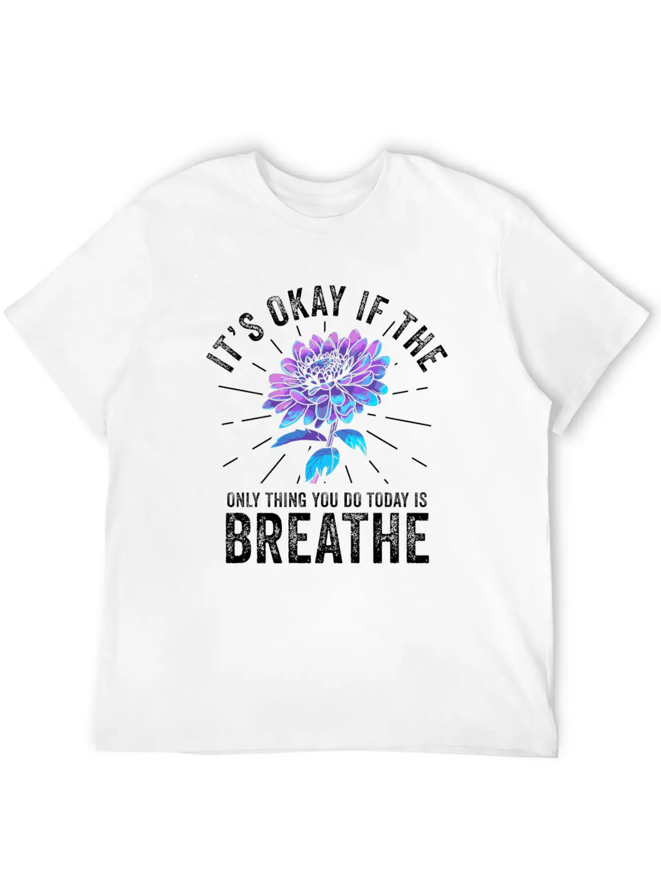 Its Okay If The Only Thing Is Breath Essential Cotton Tee For Daily Outfits – Unisex Style