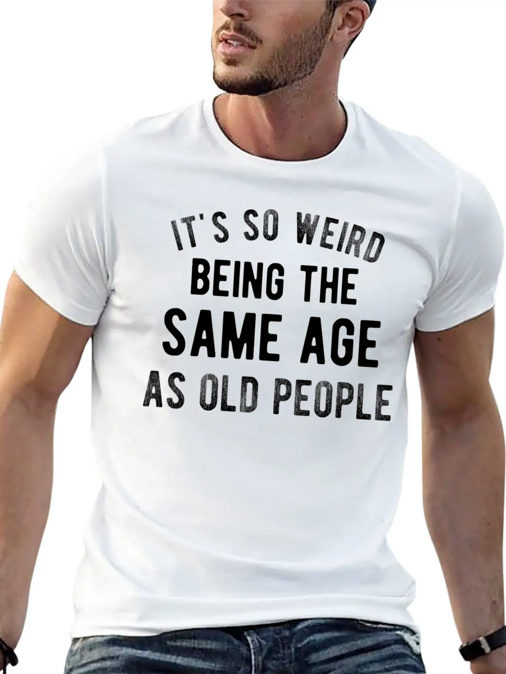 It's So Weird Being The Same Age As Old People Basic Graphic T-Shirt – Daily Comfort In Soft Cotton