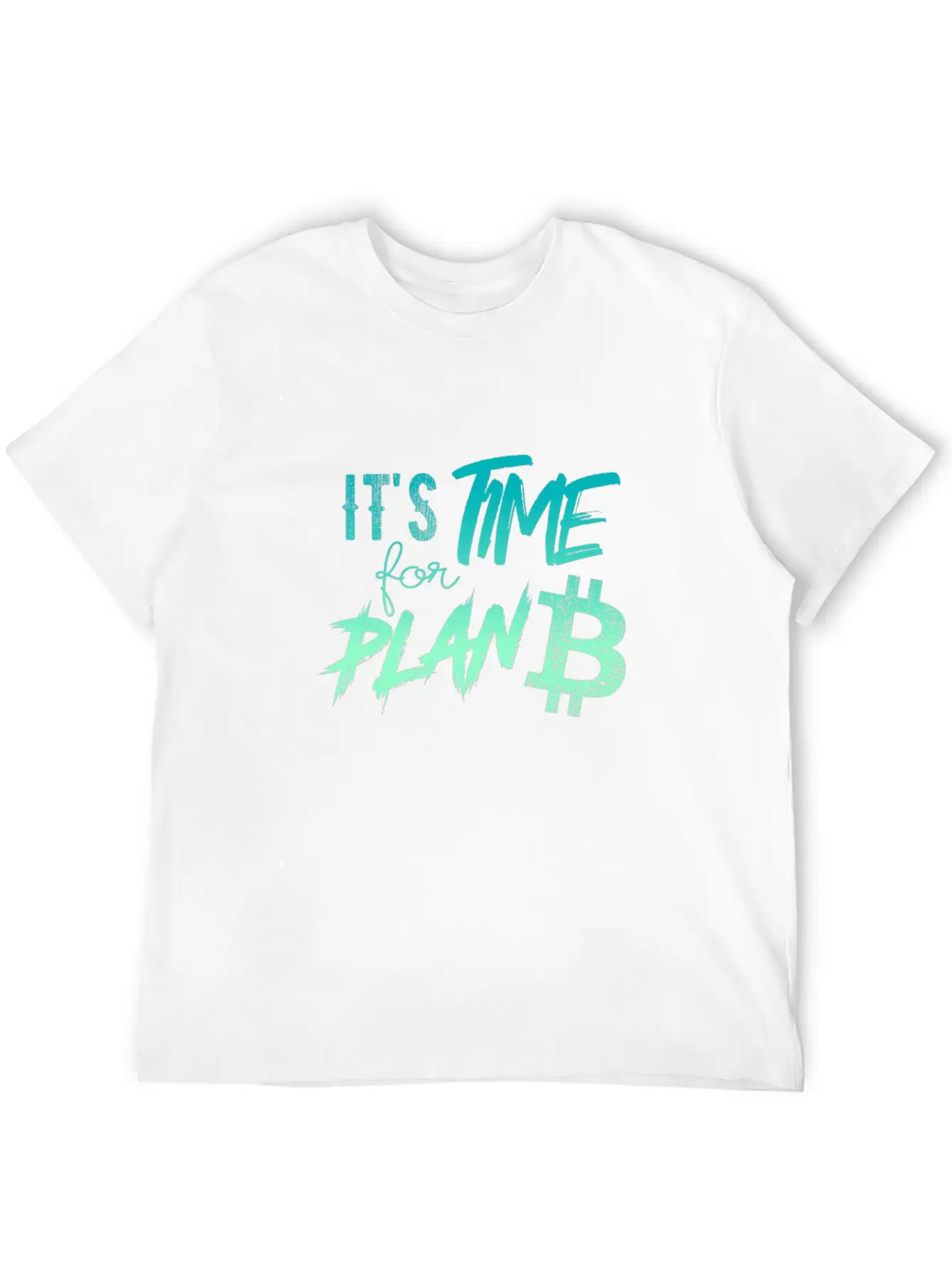 It's Time For Plan B - Bitcoin, Cryptos, Hodlers Breathable Soft Cotton T-Shirt – Timeless Casual Look