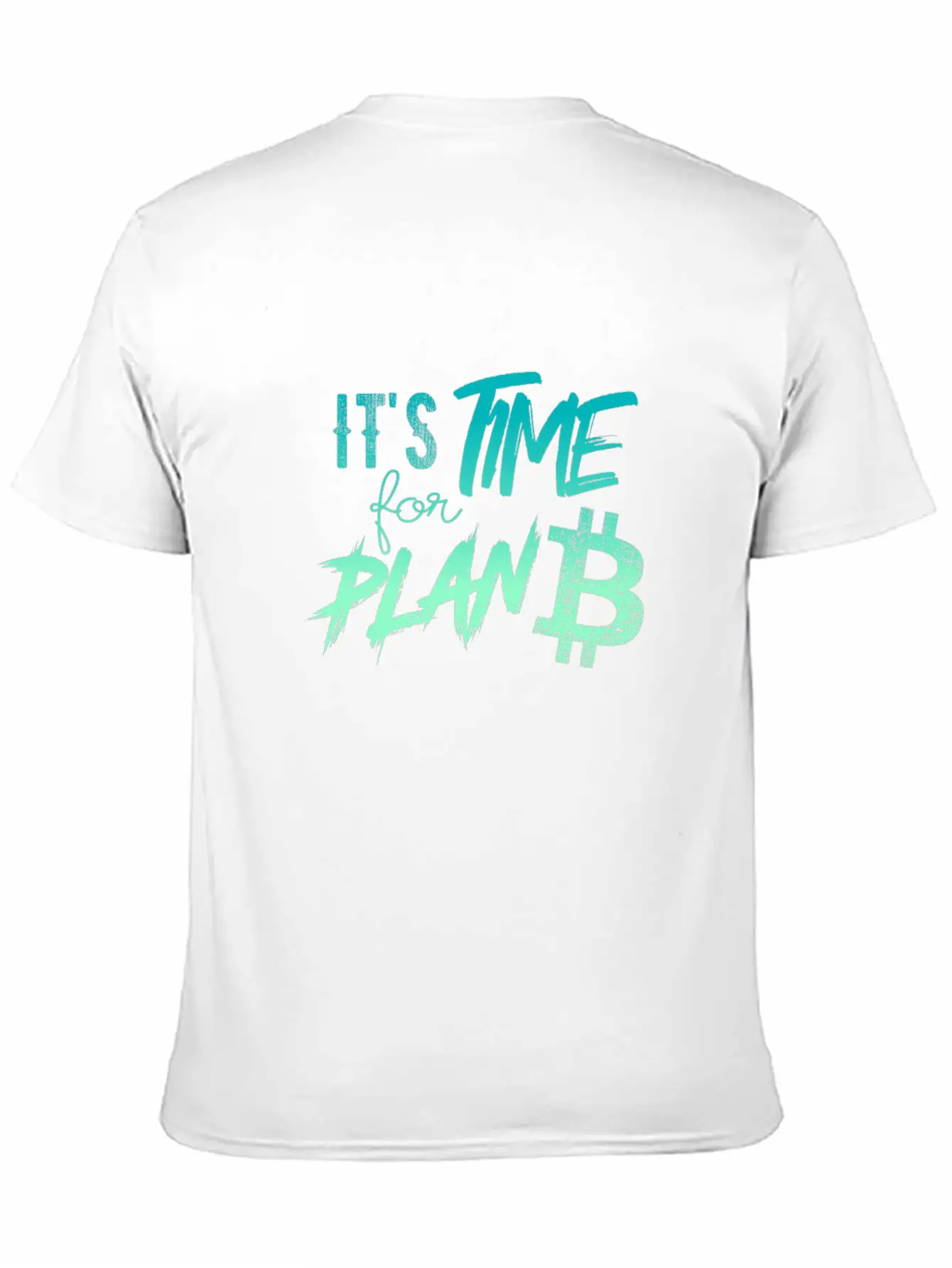 It's Time For Plan B - Bitcoin, Cryptos, Hodlers Breathable Soft Cotton T-Shirt – Timeless Casual Look