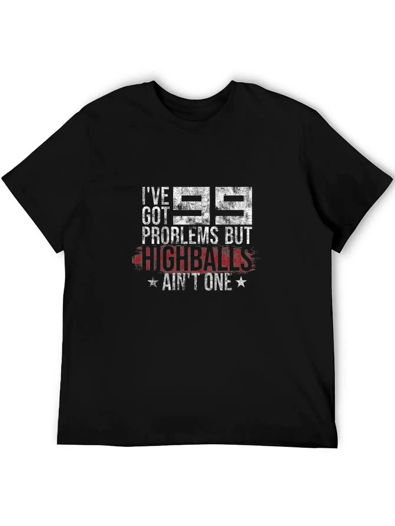 I've Got 99 Problems But Highballs Ain't One Essential Cotton Tee For Daily Outfits – Unisex Style