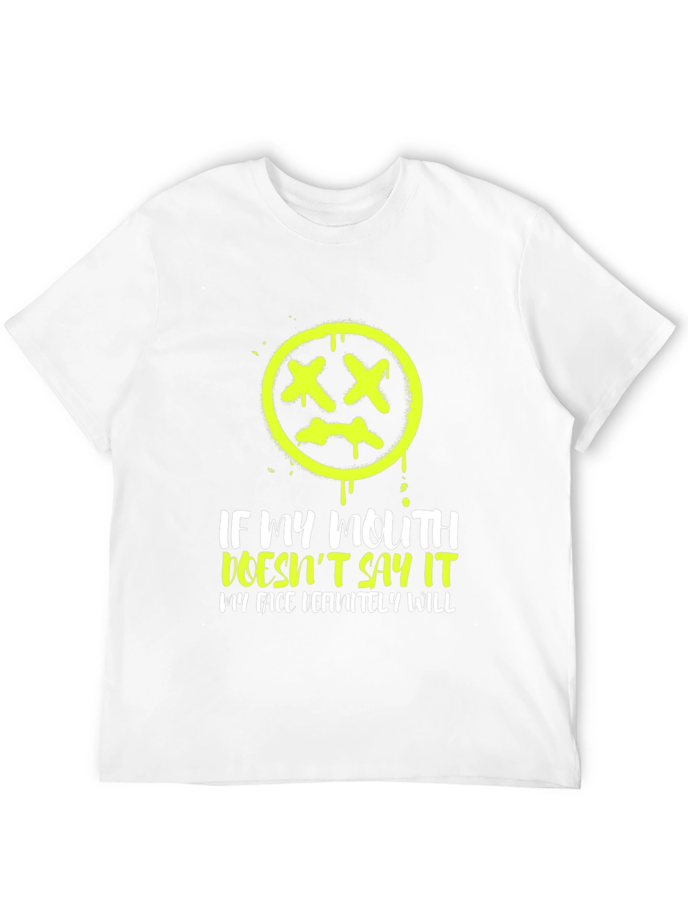 Graphic Tee - If My Mouth Doesnt Say It My Face Definitely Will