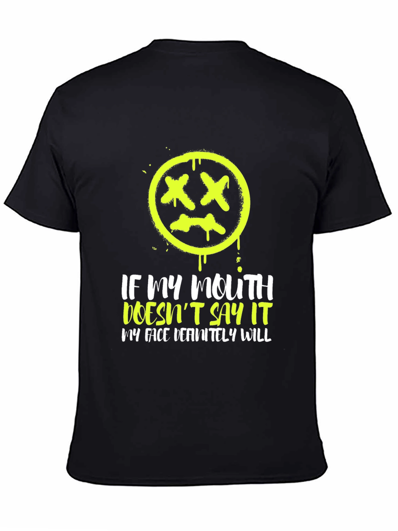 Graphic Tee - If My Mouth Doesnt Say It My Face Definitely Will