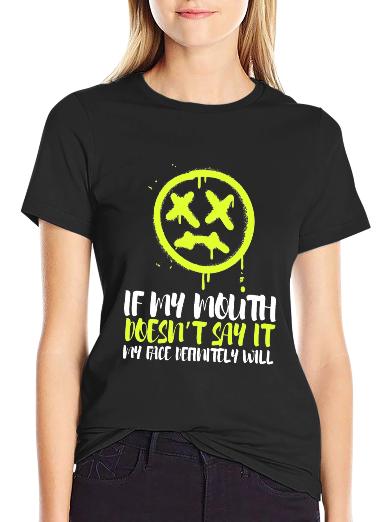 Graphic Tee - If My Mouth Doesnt Say It My Face Definitely Will