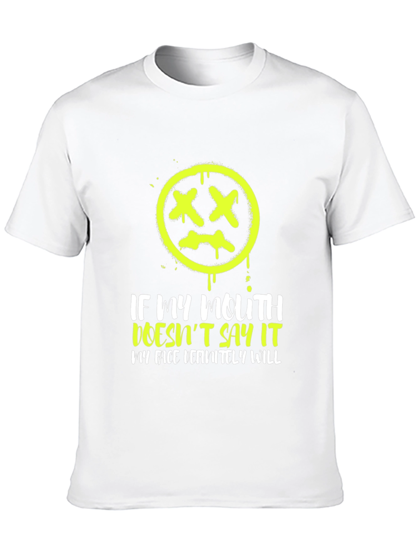 Graphic Tee - If My Mouth Doesnt Say It My Face Definitely Will