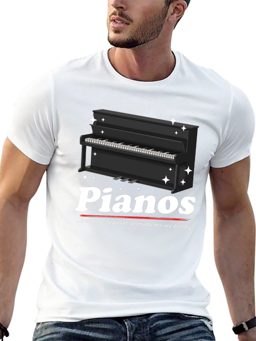 Pianos Because Regular Instruments Are Boring T-Shirt