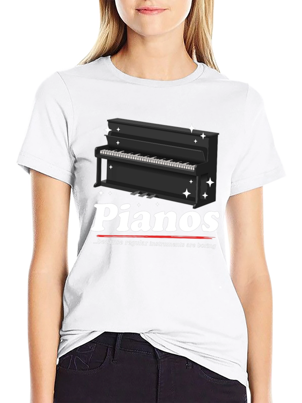 Pianos Because Regular Instruments Are Boring T-Shirt