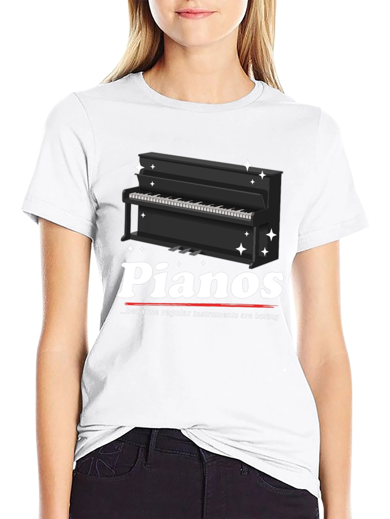 Pianos Because Regular Instruments Are Boring T-Shirt