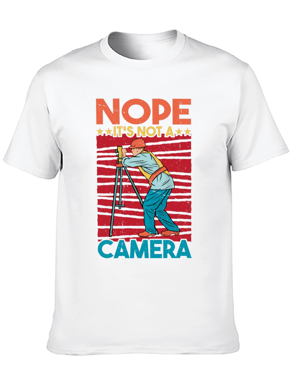 Nope Not a Camera Surveyor T-Shirt