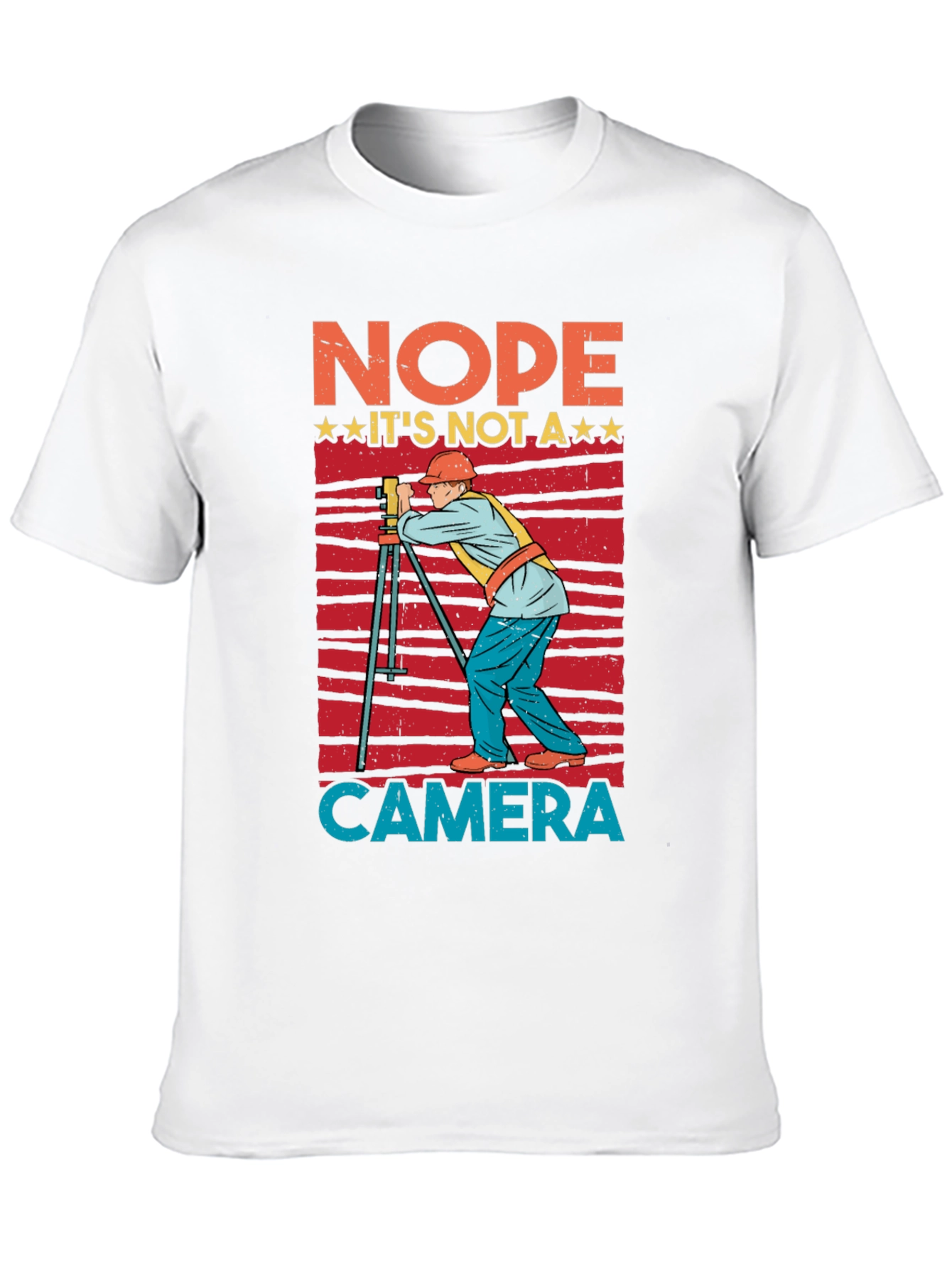 Nope Not a Camera Surveyor T-Shirt