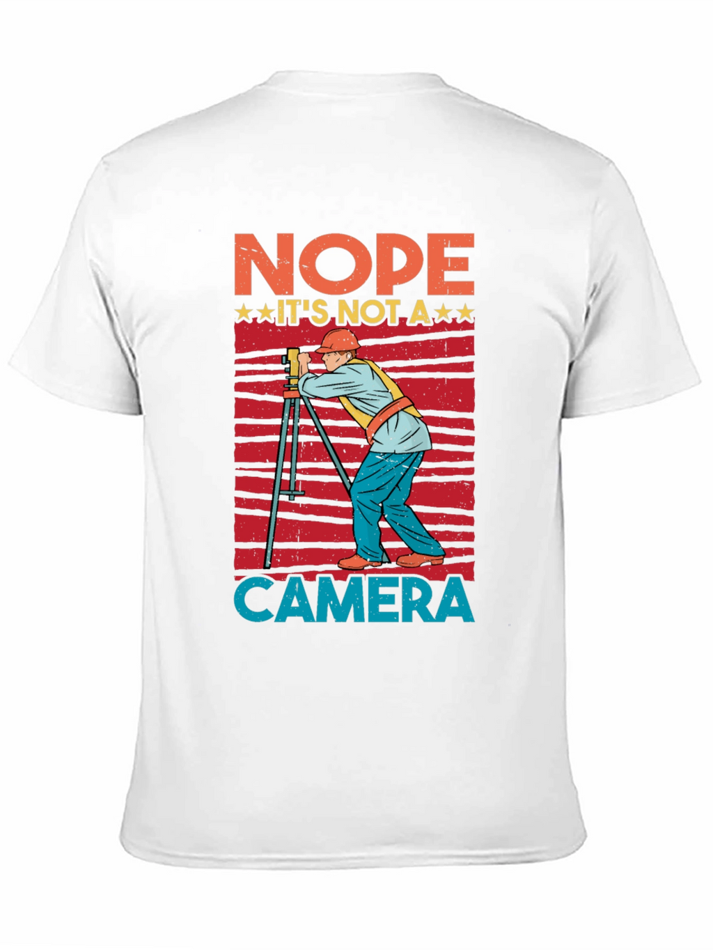 Nope Not a Camera Surveyor T-Shirt