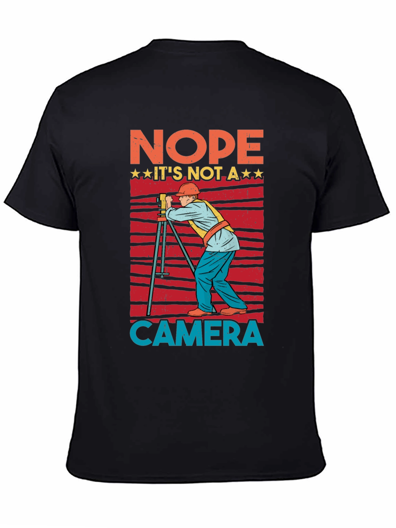 Nope Not a Camera Surveyor T-Shirt