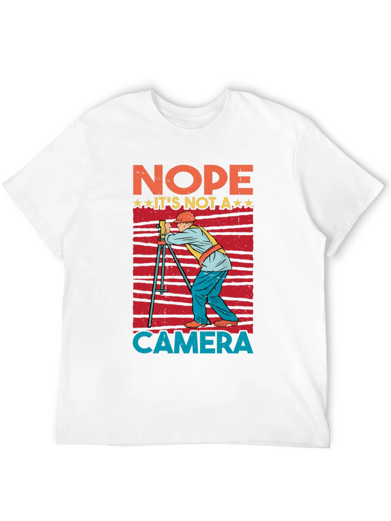 Nope Not a Camera Surveyor T-Shirt