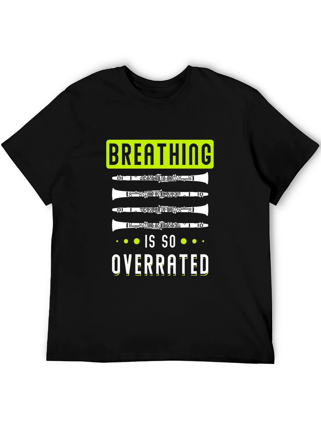 Breathing is So Overrated Clarinet T-Shirt