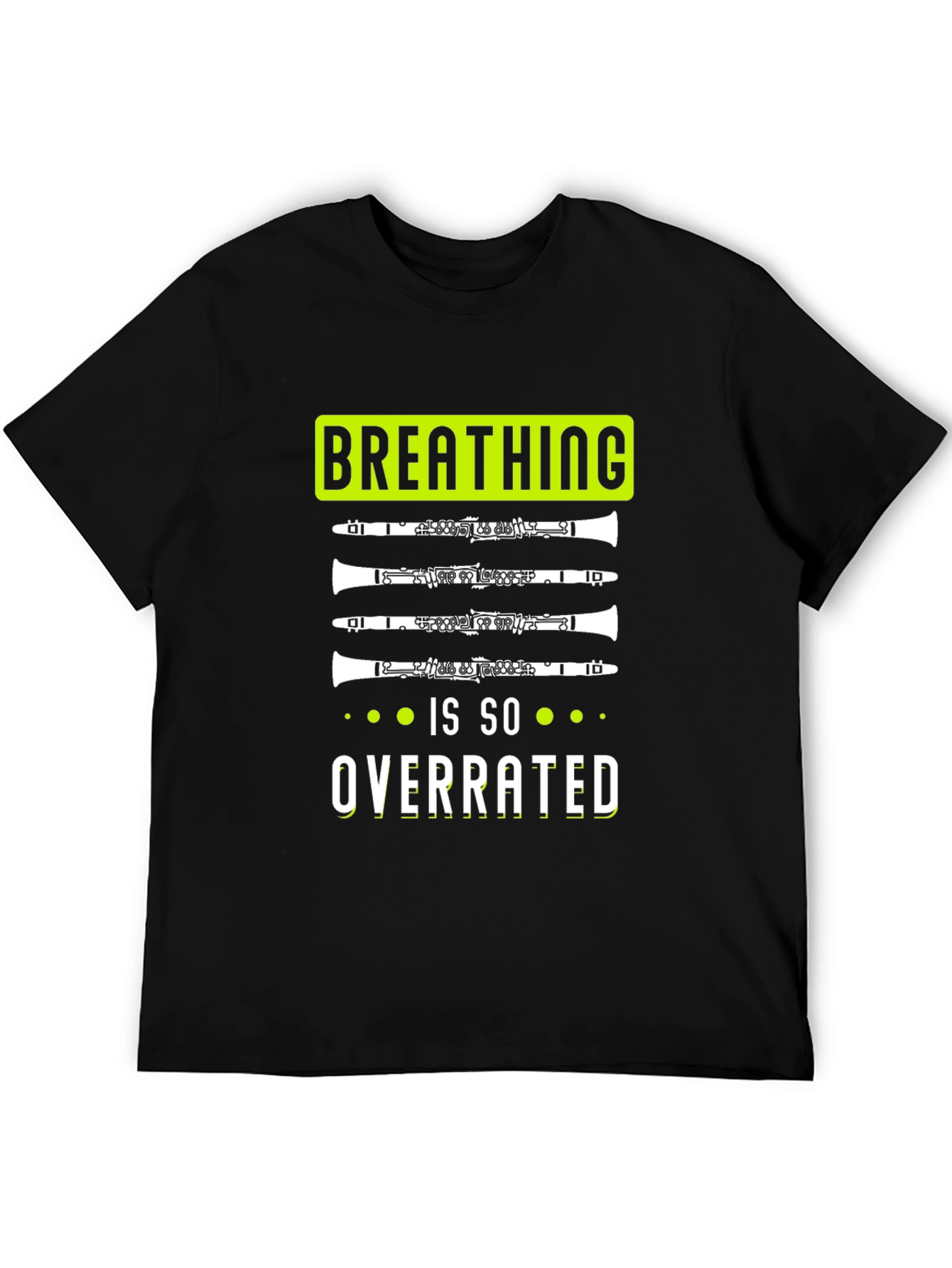 Breathing is So Overrated Clarinet T-Shirt
