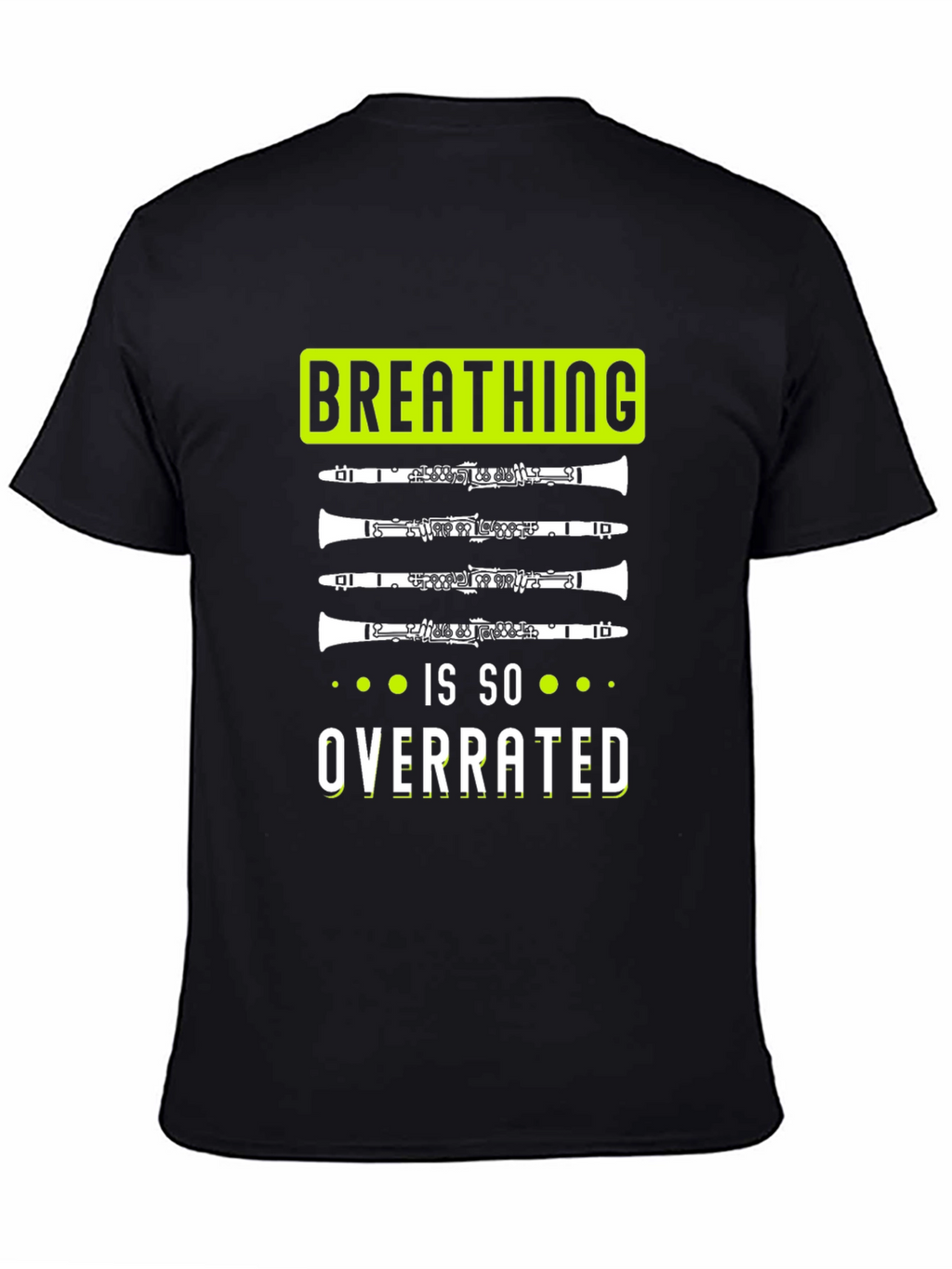 Breathing is So Overrated Clarinet T-Shirt