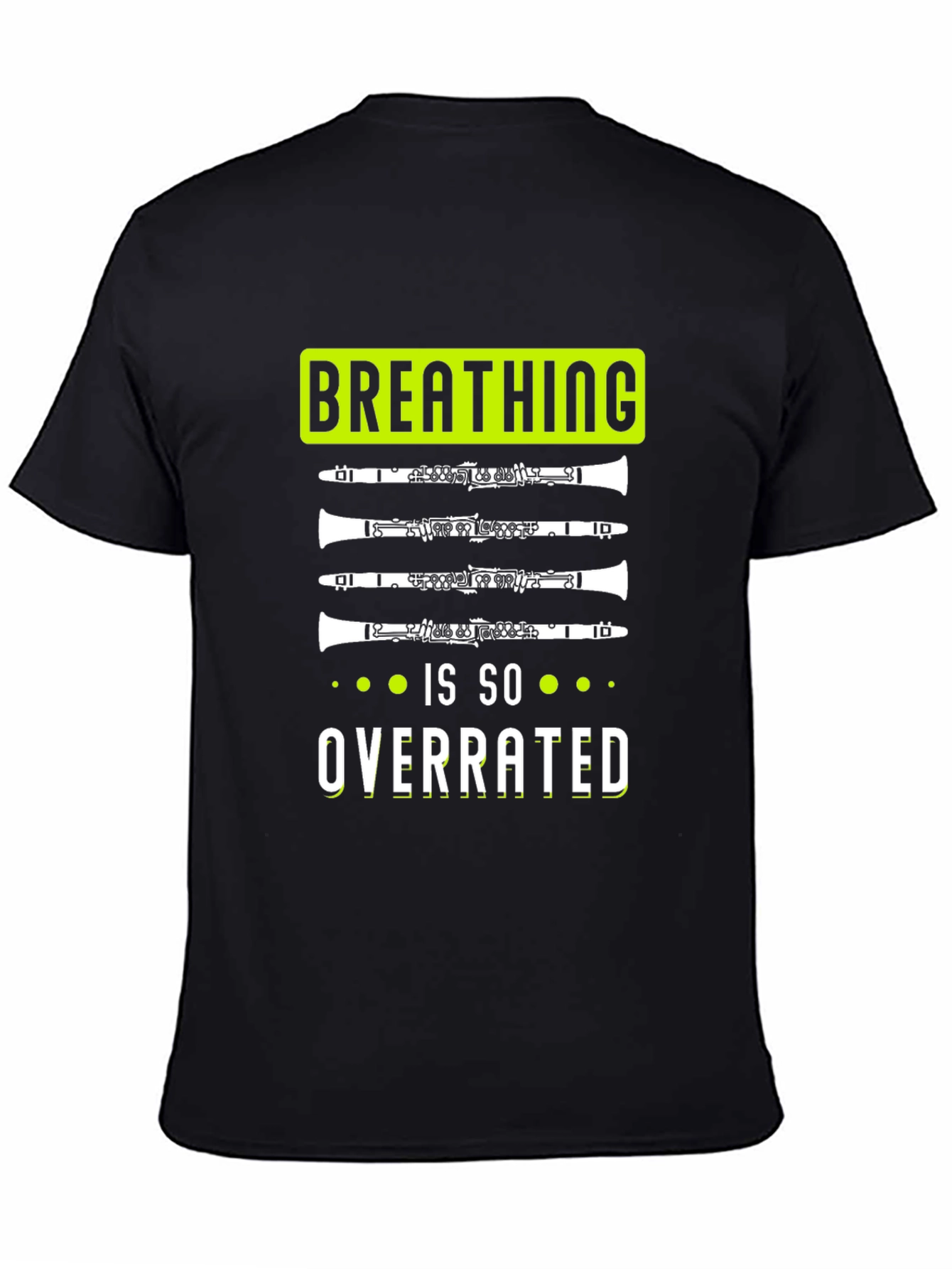 Breathing is So Overrated Clarinet T-Shirt