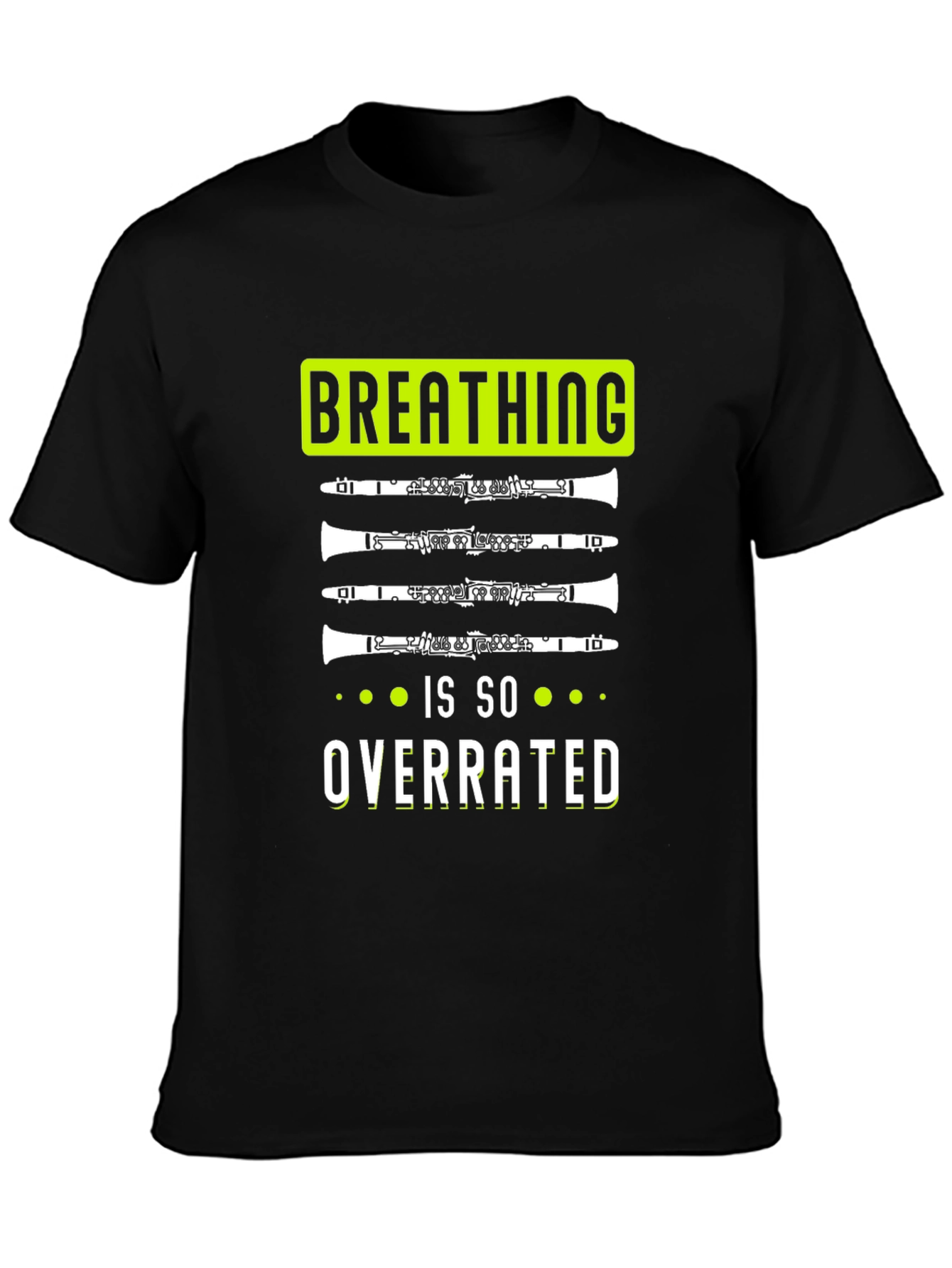 Breathing is So Overrated Clarinet T-Shirt