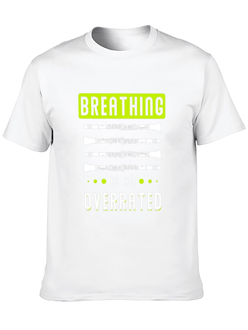 Breathing is So Overrated Clarinet T-Shirt