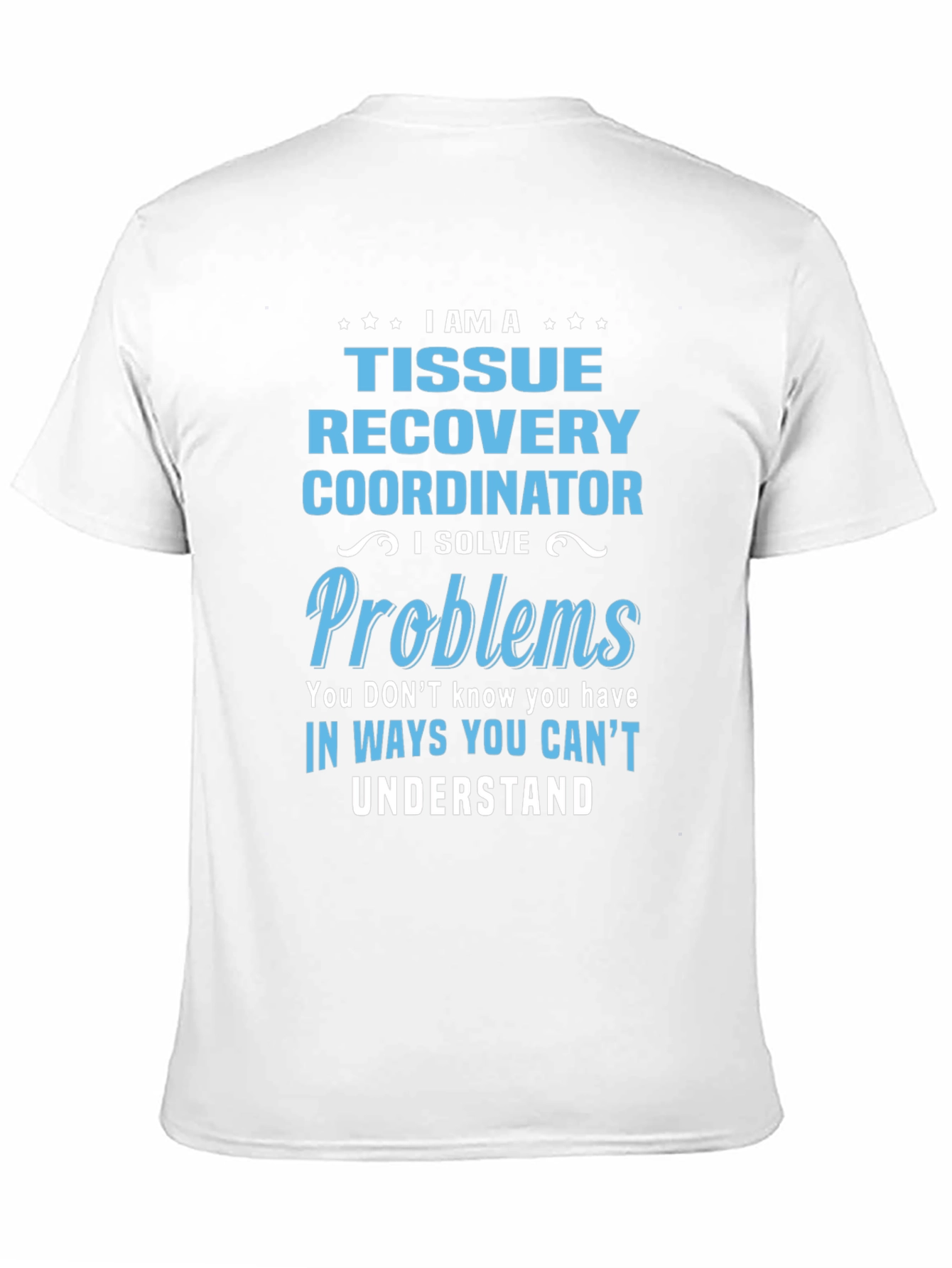 Tissue Recovery Coordinator Funny T-Shirt